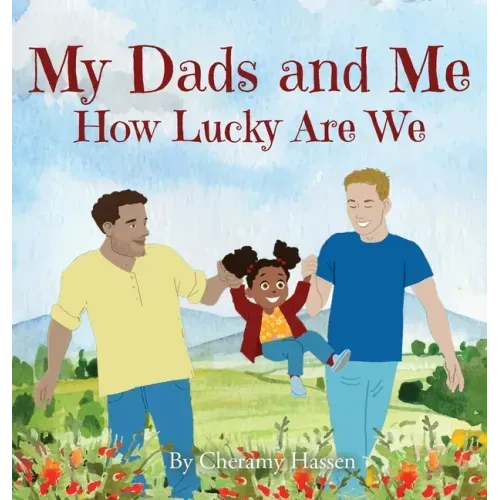My Dads and Me: How Lucky Are We