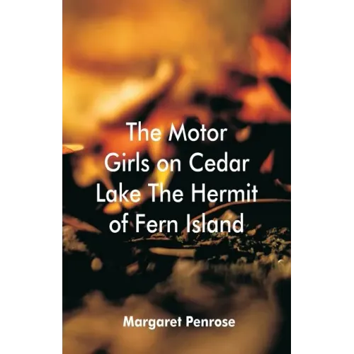 The Motor Girls on Cedar Lake The Hermit of Fern Island
