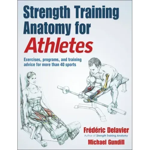 Strength Training Anatomy for Athletes