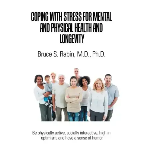 Coping with Stress for Mental and Physical Health and Longevity