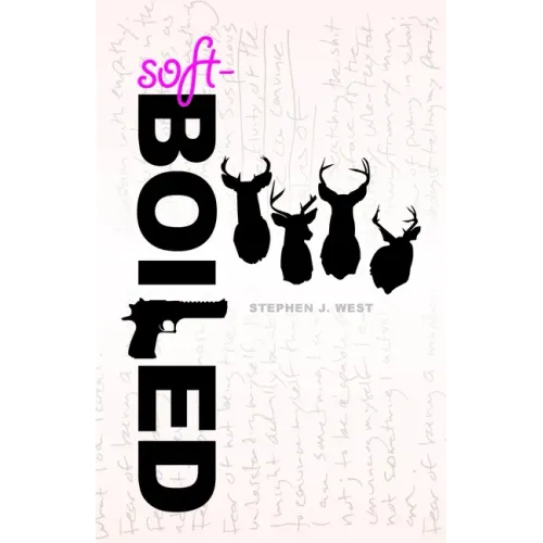 Soft-Boiled: An Investigation of Masculinity and the Writer's Life
