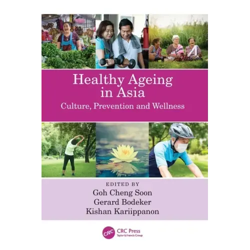 Healthy Ageing in Asia: Culture, Prevention and Wellness