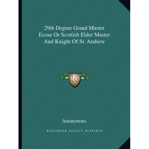 29th Degree Grand Master Ecose or Scottish Elder Master and Knight of St. Andrew