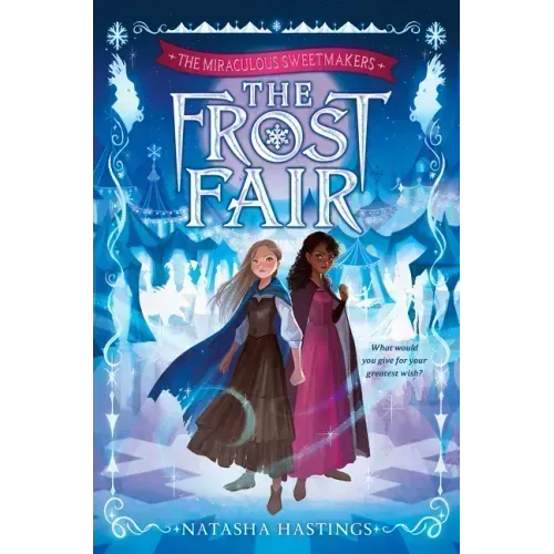 The Miraculous Sweetmakers #1: The Frost Fair
