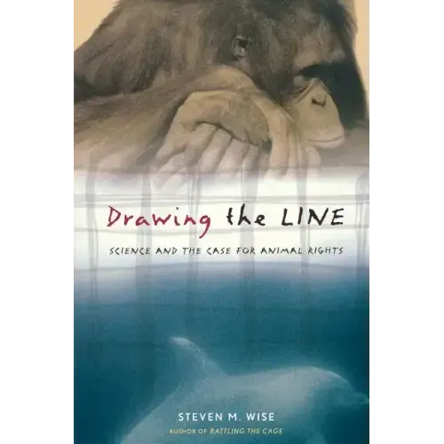 Drawing the Line: Science and the Case for Animal Rights