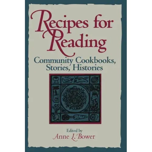 Recipes for Reading: Community Cookbooks, Stories, Histories