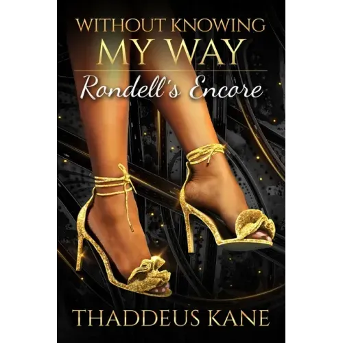 Without Knowing My Way: Rondell's Encore