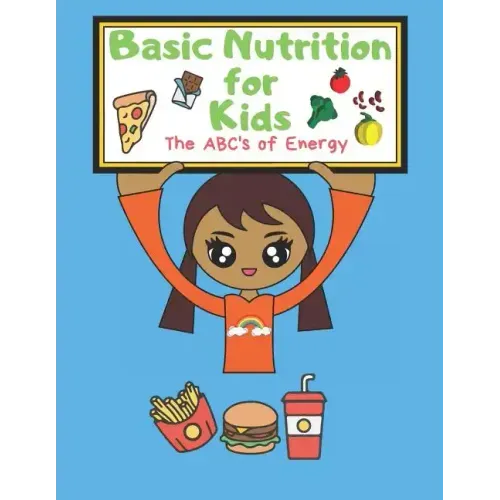 Basic Nutrition for Kids: The ABC's of Energy Activity Book