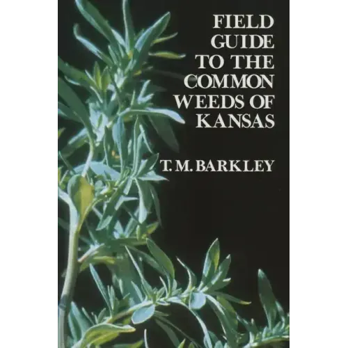 Field Guide to the Common Weeds of Kansas