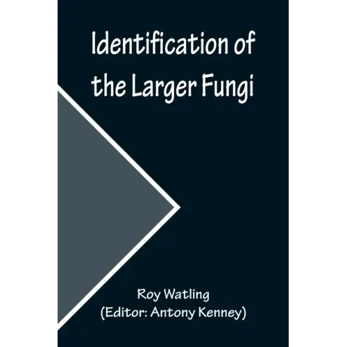 Identification of the Larger Fungi