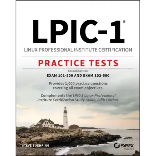 Lpic-1 Linux Professional Institute Certification Practice Tests: Exam 101-500 and Exam 102-500