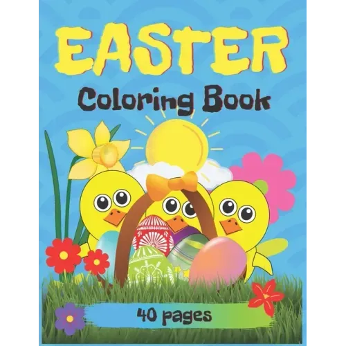 Easter Coloring Book, 40 Pages: Easter Book for Kids Ages 2-5