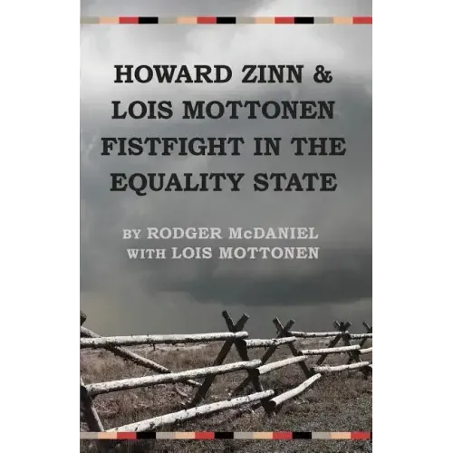 Howard Zinn and Lois Mottonen Fistfight in the Equality State
