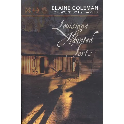 Louisiana Haunted Forts