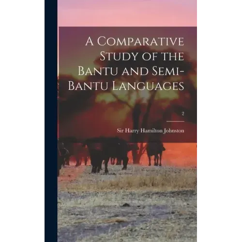 A Comparative Study of the Bantu and Semi-Bantu Languages; 2
