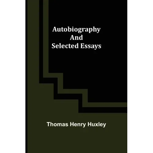 Autobiography and Selected Essays