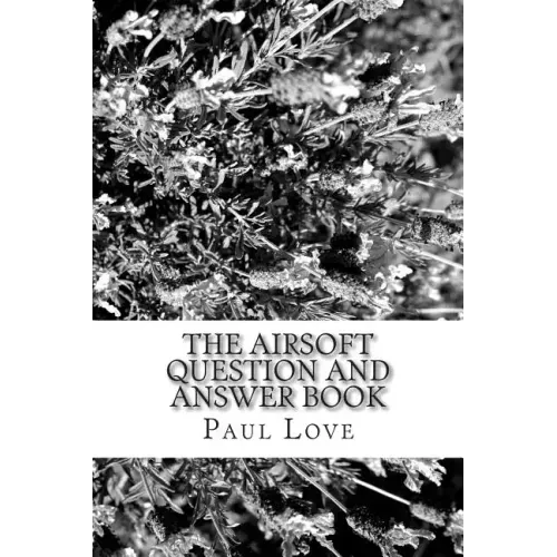 The Airsoft Question and Answer Book