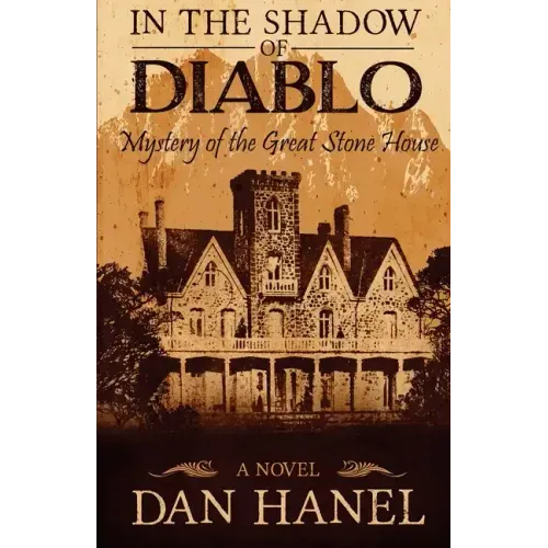 In the Shadow of Diablo: Mystery of the Great Stone House