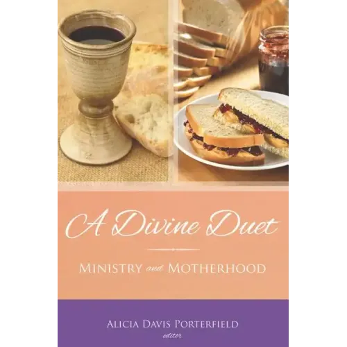 A Divine Duet: Ministry and Motherhood