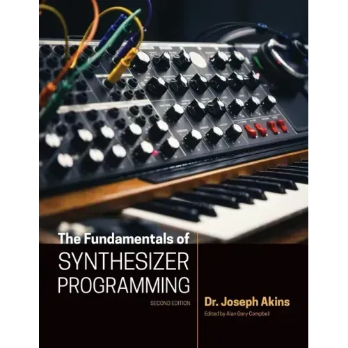 The Fundamentals of Synthesizer Programming