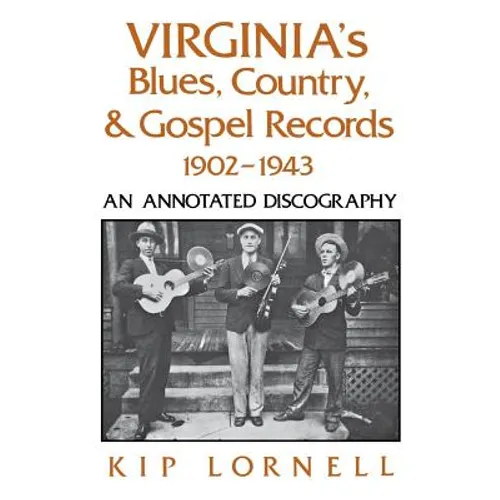Virginia's Blues, Country, and Gospel Records, 1902-1943: An Annotated Discography