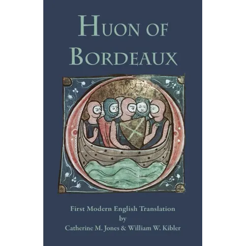 Huon of Bordeaux: First Modern English Translation