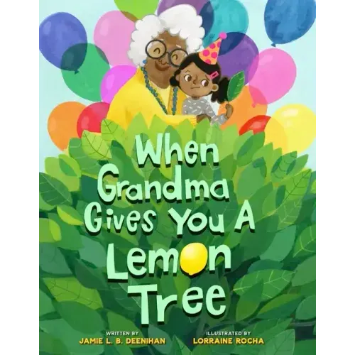 When Grandma Gives You a Lemon Tree