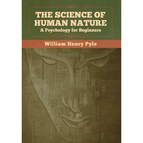 The Science of Human Nature: A Psychology for Beginners