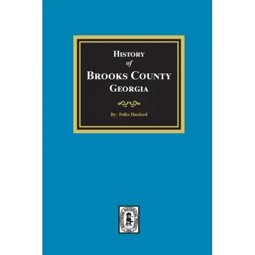 The History of Brooks County, Georgia, 1858-1948