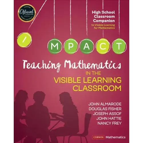 Teaching Mathematics in the Visible Learning Classroom, High School