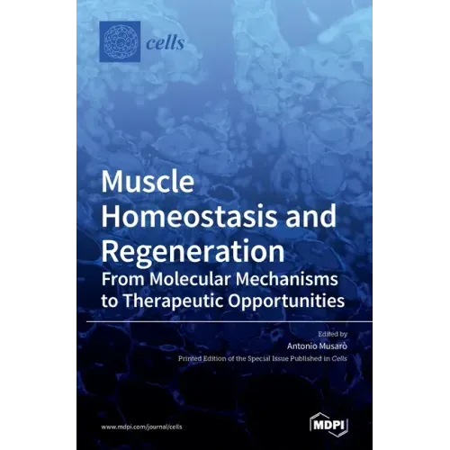 Muscle Homeostasis and Regeneration: From Molecular Mechanisms to Therapeutic Opportunities