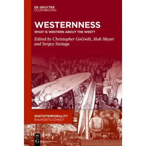 Westernness: Critical Reflections on the Spatio-Temporal Construction of the West