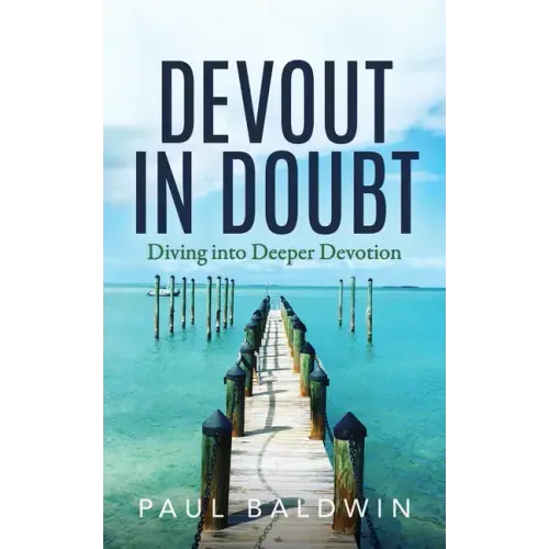 Devout in Doubt: Diving into Deeper Devotion