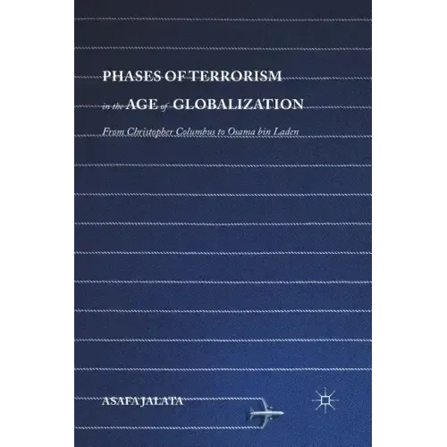 Phases of Terrorism in the Age of Globalization: From Christopher Columbus to Osama Bin Laden
