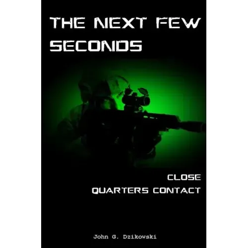 The Next Few Seconds: Close Quarter Contact