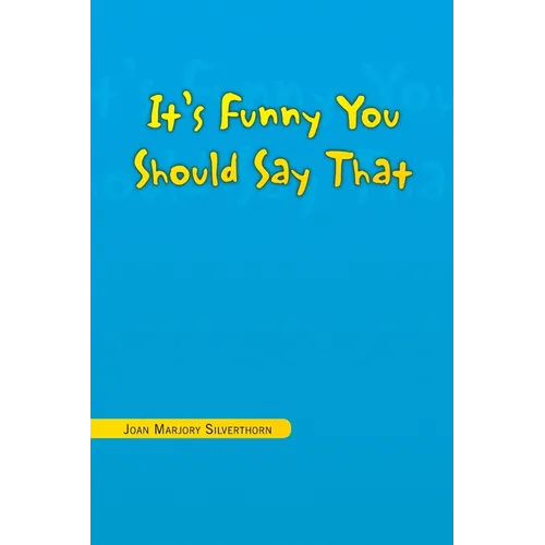 It's Funny You Should Say That