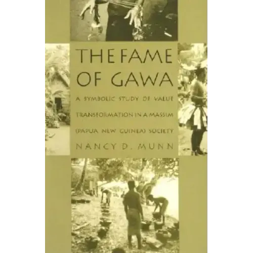 The Fame of Gawa: A Symbolic Study of Value Transformation in a Massim Society