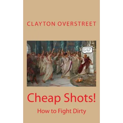 Cheap Shots: How to Fight Dirty