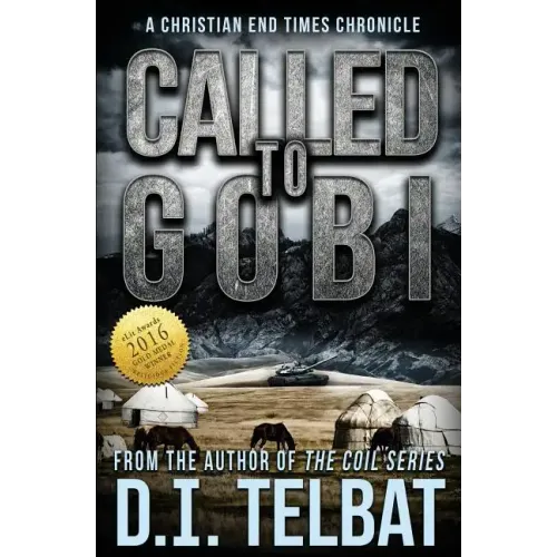 Called To Gobi: A Christian End Times Chronicle
