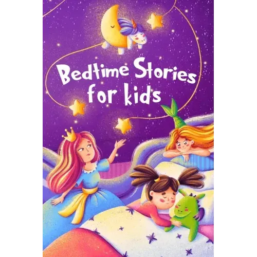 Bedtime Stories for kids: Five minute stories for boys and girls 4-8 years old