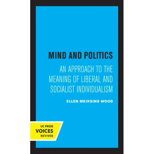 Mind and Politics: An Approach to the Meaning of Liberal and Socialist Individualism