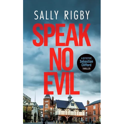 Speak No Evil: A Midlands Crime Thriller