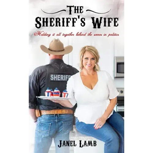 The Sheriff's Wife: Holding it all together behind the scenes in politics