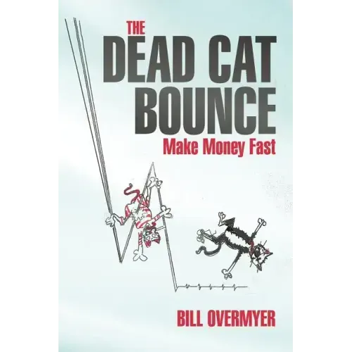 The Dead Cat Bounce: Make Money Fast