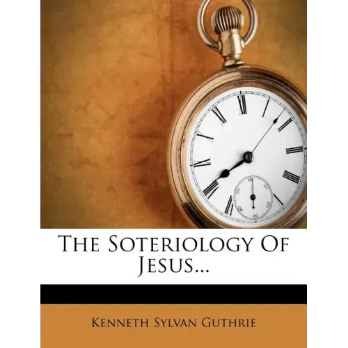 The Soteriology of Jesus...