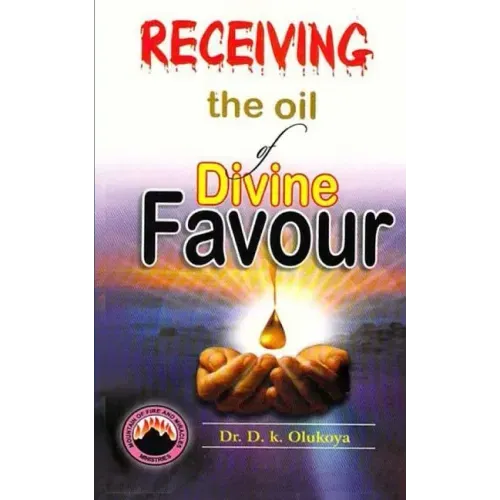 Receiving the oil of divine favor