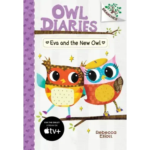 Eva and the New Owl: A Branches Book (Owl Diaries #4): Volume 4