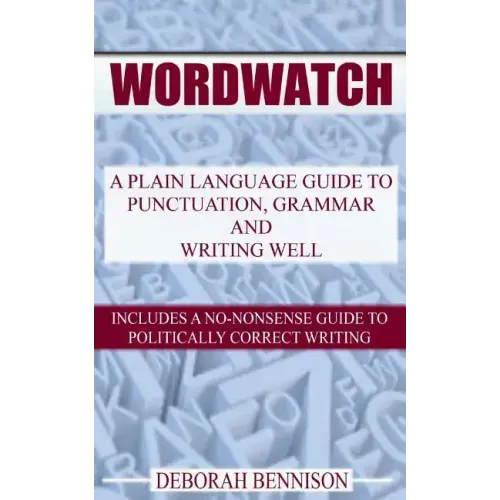 Wordwatch: A plain language guide to grammar, punctuation and writing well
