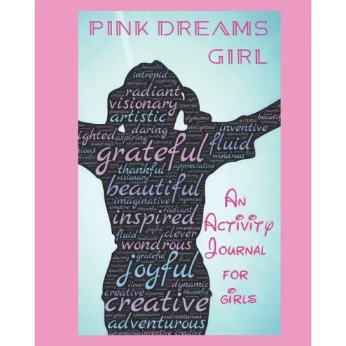 Pink Dreams Girl: An Activity Journal For Girls