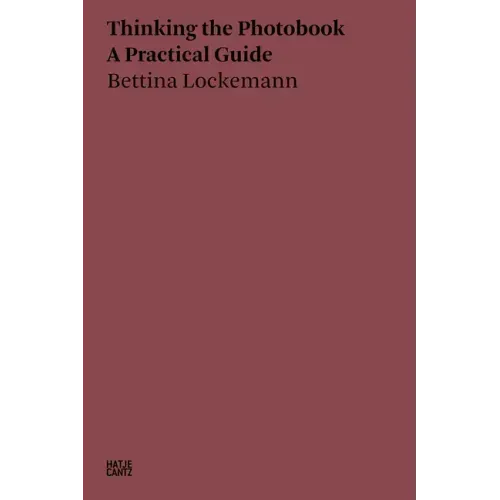 Thinking the Photobook: A Practical Guide